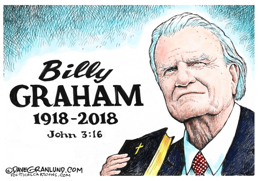  BILLY GRAHAM TRIBUTE by Dave Granlund