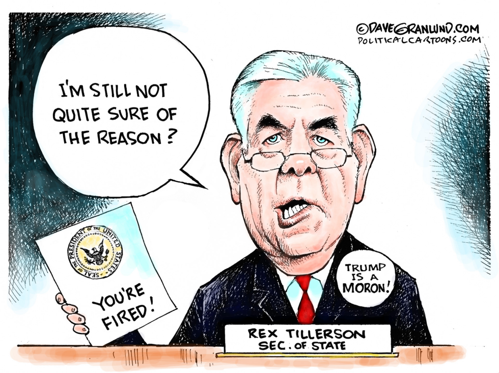  TILLERSON FIRED by Dave Granlund