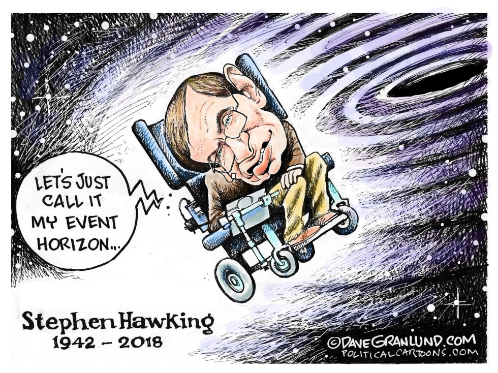  STEPHEN HAWKING TRIBUTE by Dave Granlund