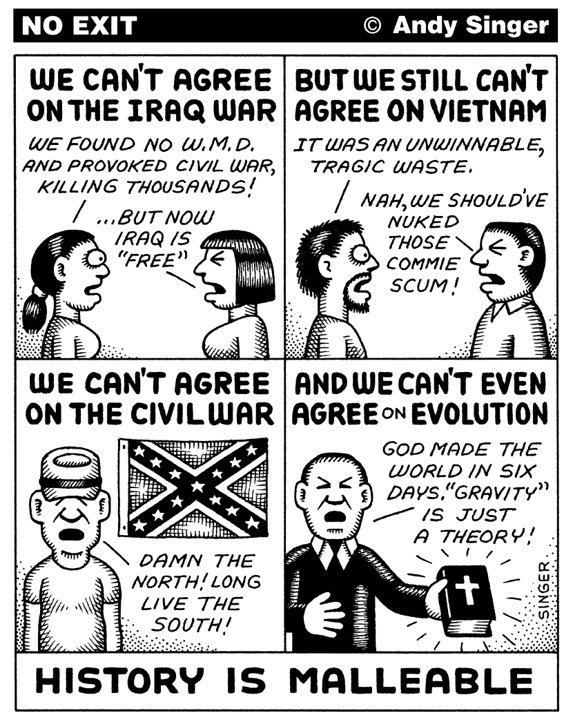 History is Malleable and Wacky Ideas Still Persist