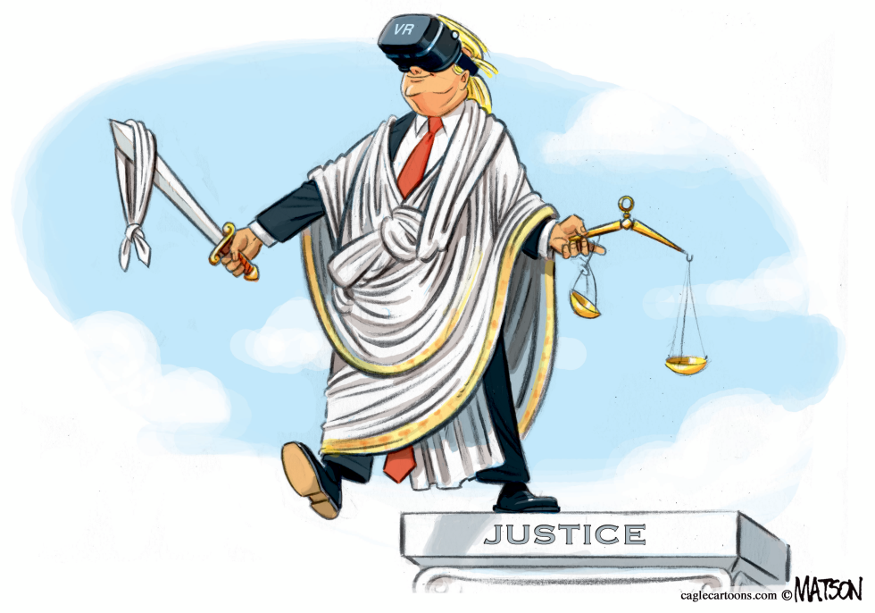  TRUMP JUSTICE IS BLINDED BY VIRTUAL REALITY by RJ Matson