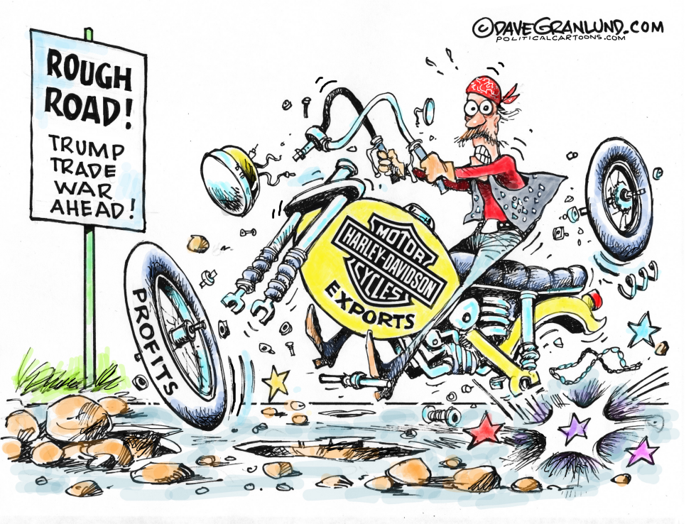  HARLEY AND TRADE WAR IMPACT by Dave Granlund