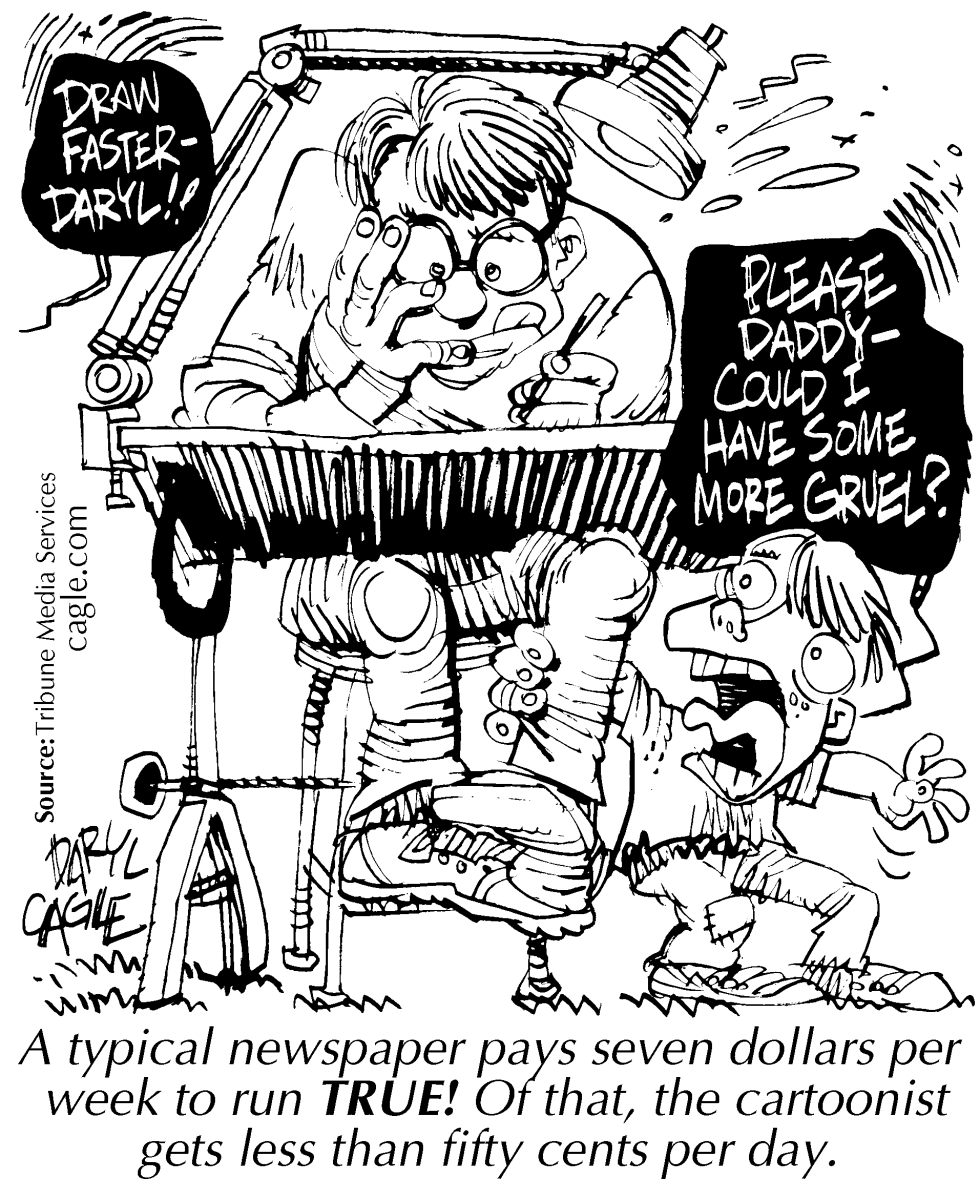  TRUE - DARYL WORKS HARD AND CHEAP by Daryl Cagle