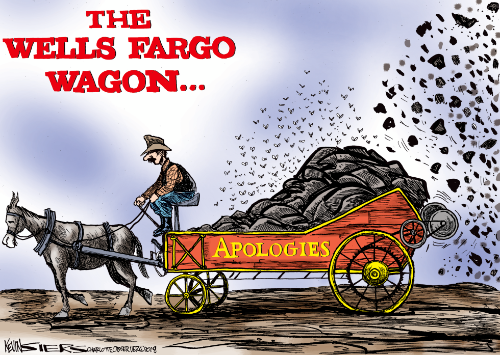  WELLS FARGO'S APOLOGIES by Kevin Siers