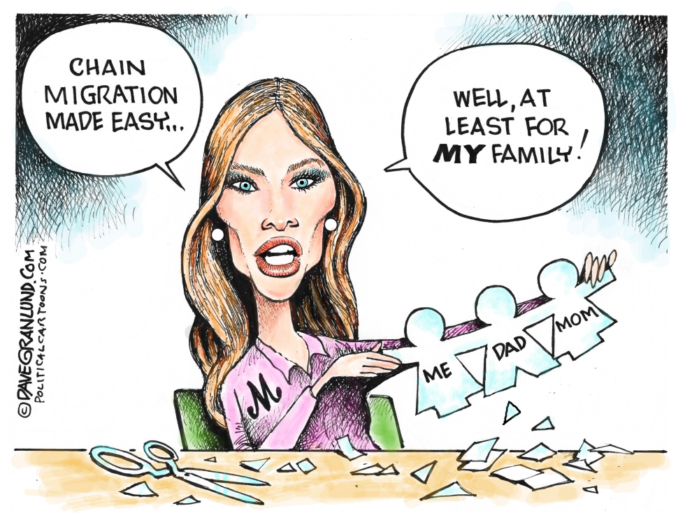  MELANIA CHAIN MIGRATION by Dave Granlund