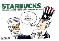 STARBUCKS FOUNDER HOWARD SCHULTZ FOR PRESIDENT by Jimmy Margulies