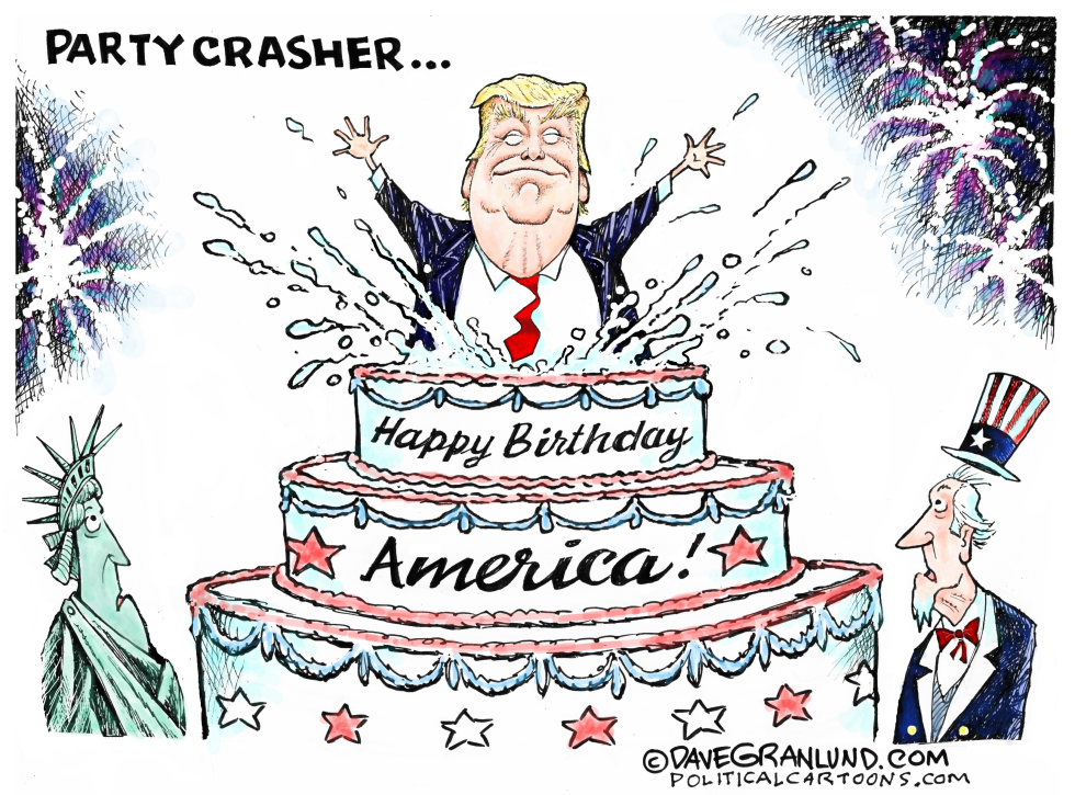  JULY 4TH PARTY AND TRUMP by Dave Granlund