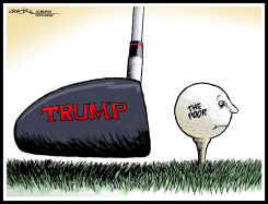 TRUMP TEES OFF ON THE POOR by J.D. Crowe