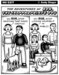 BOB THE INAPPROPRIATE DOG by Andy Singer