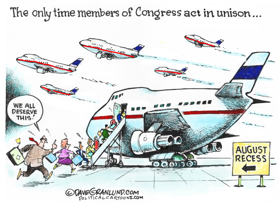  CONGRESS AUGUST RECESS by Dave Granlund