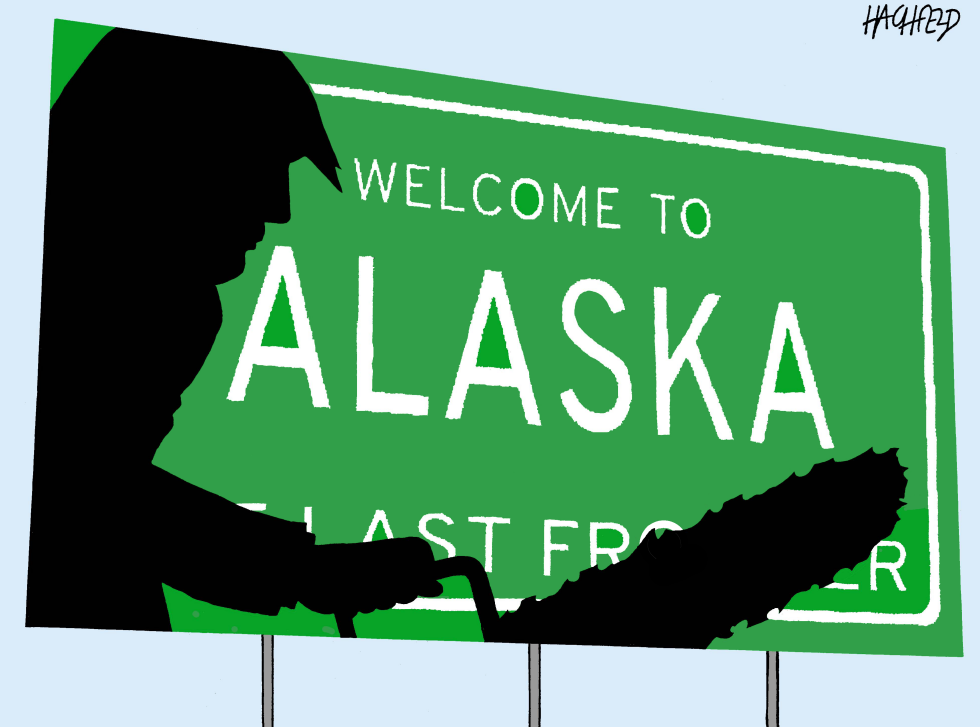 Trump for chainsaw massacre in Alaska