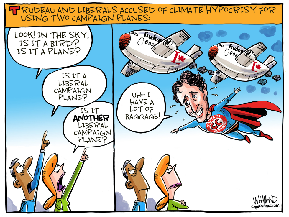  TRUDEAU IS CAPTAIN CLIMATE OR CAPTAIN HYPOCRISY by Dave Whamond