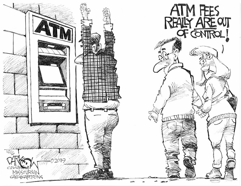  ATM FEES by John Darkow