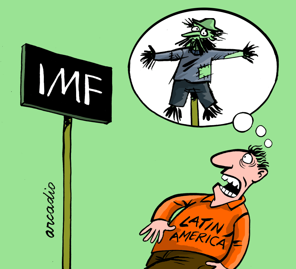  IMF SCARES LATIN AMERICA by Arcadio Esquivel