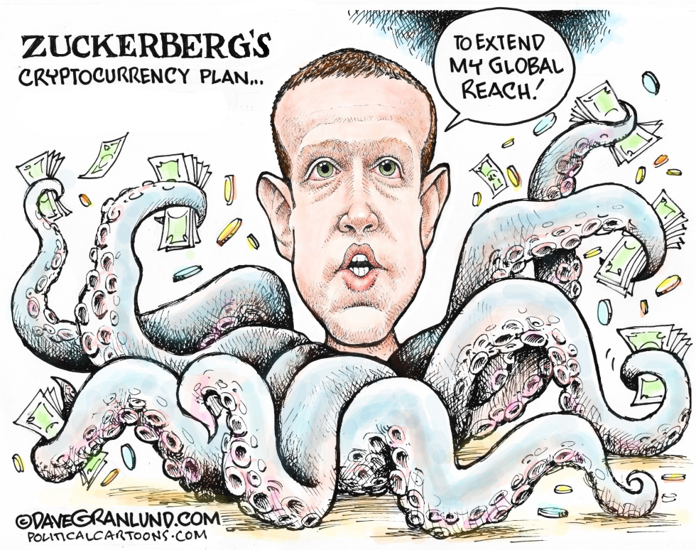  ZUCKERBERG CRYPTOCURRENCY PLAN by Dave Granlund