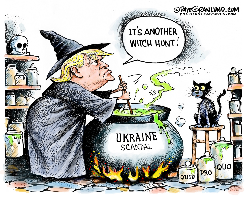  TRUMP UKRAINE WITCH HUNT by Dave Granlund