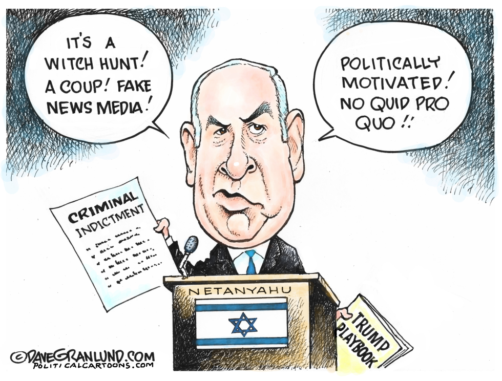  NETANYAHU INDICTED by Dave Granlund