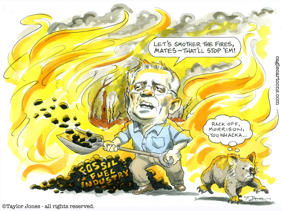  CALAMITOUS BUSHFIRES CLUELESS PRIME MINISTER by Taylor Jones