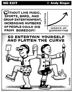 ENTERTAIN YOURSELF AND FLATTEN BOREDOM DEATH CURVE by Andy Singer