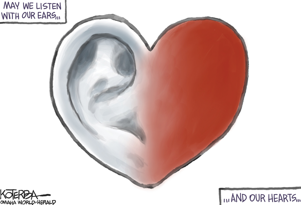 May We Listen With Our Ears and Our Hearts