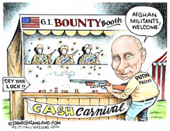 PUTIN BOUNTY ON GIS by Dave Granlund