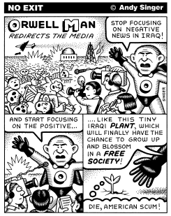 ORWELL MAN REDIRECTS THE MEDIA IN IRAQ by Andy Singer