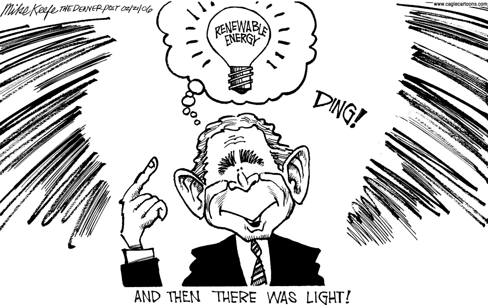  BUSH AND RENEWABLE ENERGY by Mike Keefe