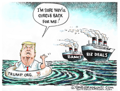 TRUMP LOSING BANK AND BIZ TIES by Dave Granlund
