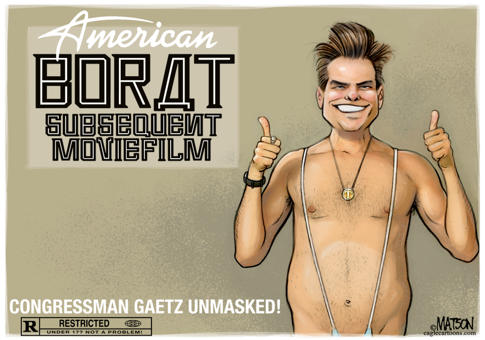 Congressman Gaetz is the American Borat