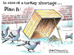 TURKEY SHORTAGES by Dave Granlund