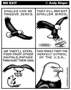 EAGLES CAN BE JERKS by Andy Singer