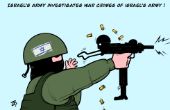 ISRAEL’S ARMY INVESTIGATES CRIMES OF ISRAEL’S ARMY by Emad Hajjaj