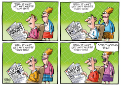 IT CAN'T GET ANY WORSE, RIGHT by Dave Whamond