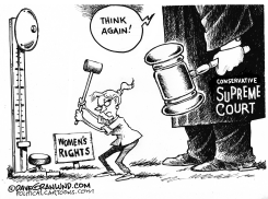 SCOTUS AND WOMEN'S RIGHTS by Dave Granlund