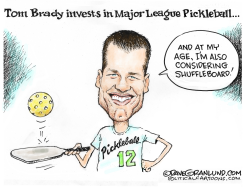BRADY INVESTS IN PICKLEBALL by Dave Granlund