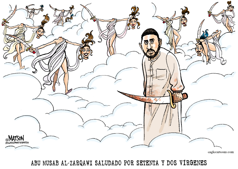  ZARQAWI SALUDADO POR SETENTA Y DOS VIRGENES  by RJ Matson