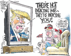 THEY'RE INDICTING YOU by John Darkow