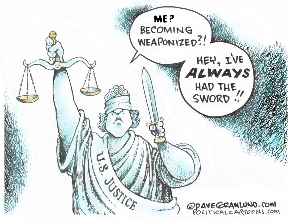 Weaponized justice