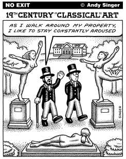 MUCH OF CLASSICAL ART WAS PORNOGRAPHY by Andy Singer