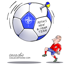 PUTIN'S NEW 6-YEAR TERM by Arcadio Esquivel