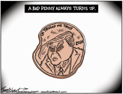 TRUMP IS LIKE A BAD PENNY by Bob Englehart