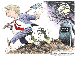 TRUMP JAN 6 CASE REDUX by Dave Granlund
