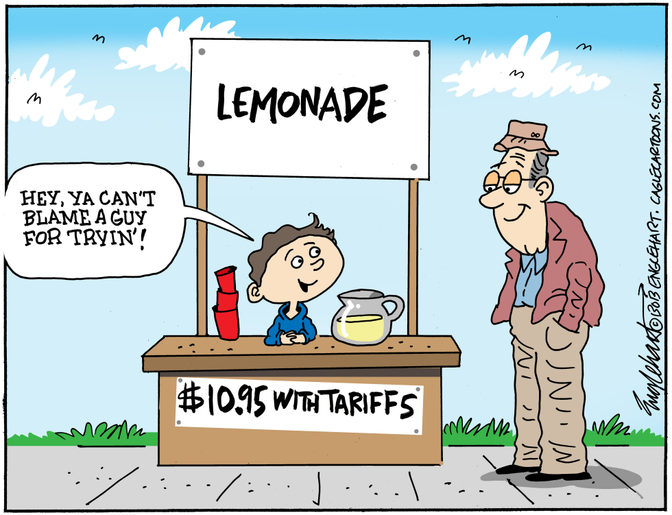 #1 TAKING ADVANTAGE OF TRUMP'S TARIFFS by Bob Englehart