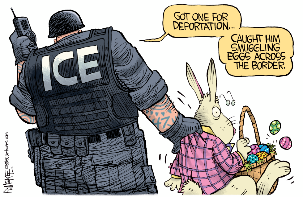 #2 ICE DEPORTS THE EASTER BUNNY FOR SMUGGLING EGGS by Rick McKee