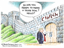 TRUMP AND CHINA TRADE by Dave Granlund