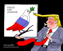 TRUMP'S PEACE FOR UKRAINE by Arcadio Esquivel
