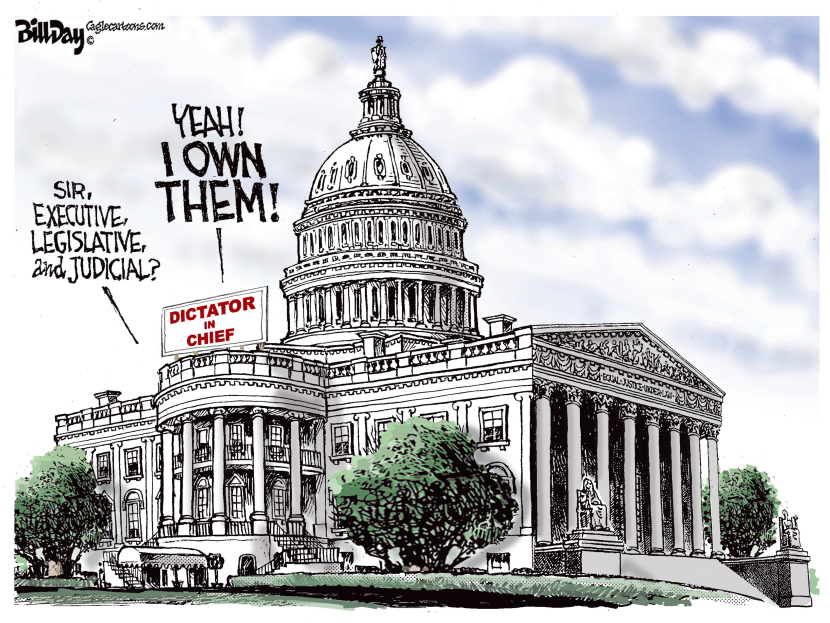 Dictator in Chief Claims Control Over All Three Branches