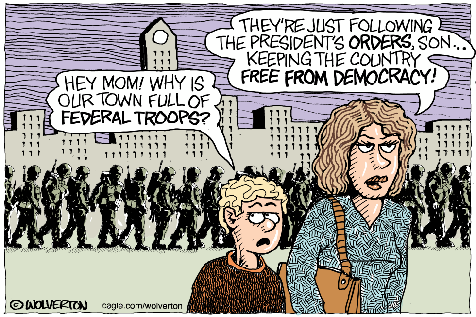 Federal Troops to Keep Us Free From Democracy