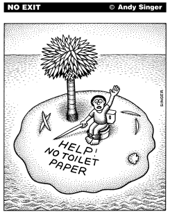 STRANDED WITHOUT TOILET PAPER by Andy Singer