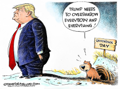 TRUMP GROUNDHOG DAY by Dave Granlund
